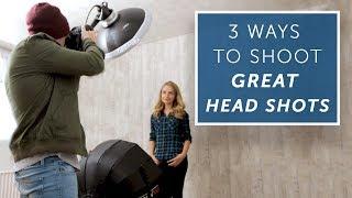 3 Ways To Up Your Head Shot Game [LIGHTING TUTORIAL]