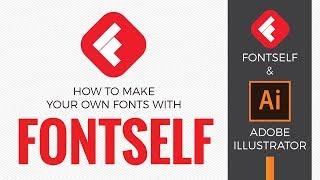 How to Make Your Own Fonts with Fontself Maker and Illustrator CC