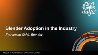 Blender Adoption in the Industry - Francesco Siddi, Blender