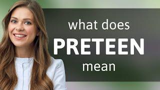 Preteen • what is PRETEEN definition