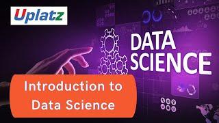 Introduction to Data Science | Data Science Certification Tutorial | Become Data Scientist | Uplatz