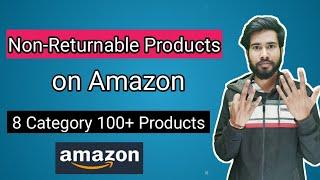 Non-Returnable Products Category on Amazon|Non-Returnable products list for Amazon sellers