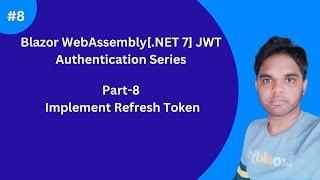 Part-8 | Implement Refresh Token[.NET 7 Blazor WASM JWT Auth]