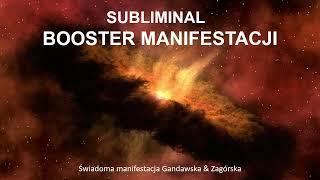 Subliminal BOOSTER MANIFESTACJI, Ty zawsze dostajesz to czego pragniesz! Natychmiast! 963 Hz