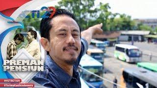 PREMAN PENSIUN - Awal Kang Bahar Menjadi Seorang Preman [24 Agustus 2018]