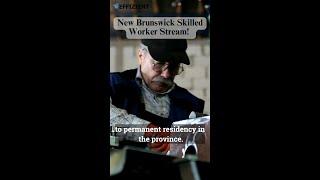 New Brunswick Skilled Worker Stream!