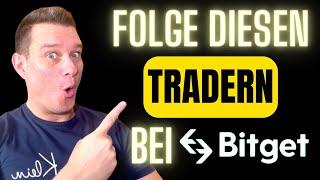 Wie Du die Besten Copytrader bei Bitget findest | 10X Trading mit Bitcoin Ethereum automatisiert