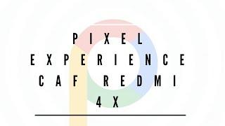 Pixel Experience CAF Official Redmi 4X Pie