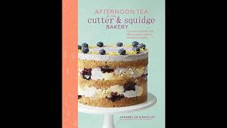 Afternoon Tea at the Cutter & Squidge Bakery: Delicious recipes for dream cakes, biskies, PDF