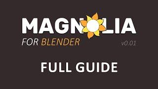 Magnolia for Blender v0.01 - Full Guide