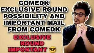 COMEDK EXCLUSIVE ROUND POSSIBILITY || WHAT ARE THE CHANCES NOW || EFFECT ON CUTOFF IMPORTANT VIDEO