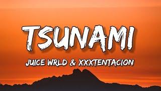 Juice WRLD - Tsunami (Lyrics) ft. XXXTENTACION