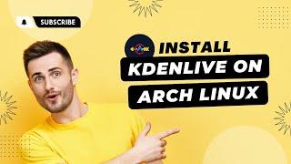 Kdenlive install on Arch Linux 2023 | Maruf Sarker