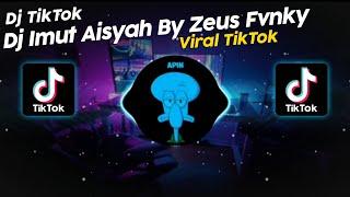 DJ IMUT AISYAH BY ZEUS FVNKY VIRAL TIK TOK TERBARU 2024!!