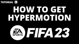 How to get hypermotion on FIFA 23