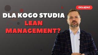 Dla kogo Studia Lean Management? Czego się na nich nauczysz?