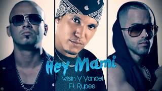 Hey Mami - Wisin Y Yandel Ft. Rupee | #VenBailalo