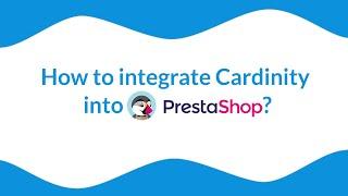 How to integrate Cardinity into Prestashop?