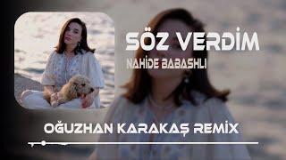 Nahide Babashlı - Söz Verdim ( Oğuzhan Karakaş Remix )