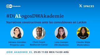 #DiALogosDWAkademie: Narrativas constructivas ante las convulsiones en Latinoamérica