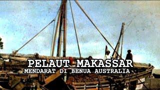 Pelaut Makassar Tembus Benua Australia || Para Pemburu Teripang