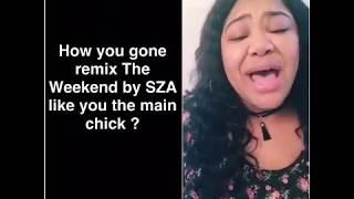 @SZA - The Weekend (Woman to Woman Remix) #TheWeekendChallenge