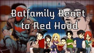 Batfamily(+Barbara) react to Red Hood || GCRV || DCU || Spoilers+Trigger warning
