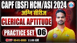 BSF HCM/ASI 2024 | अग्नि सीरीज | CAPF HCM/ASI Practice Set #06 | Clerical Aptitude By Shivam Sir