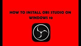 How to install OBS Studio on Windows 10 | Quick Start Screen Recording with OBS Studio - Easy Method