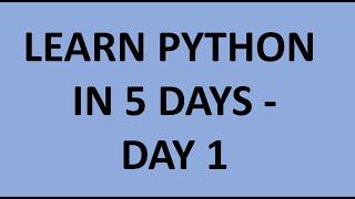 Learn Python in 5 Days - DAY 1