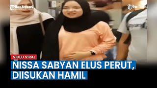 Viral Nissa Sabyan Elus-Elus Perut hingga Diisukan Hamil, Netizen Sebut Video Lama