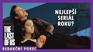 The Last of Us - jak se povedl seriál? || Redakční pokec