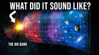 This Is What the BIG BANG Sounded Like! (Very Weird)