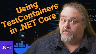 Coding Shorts 108: Using TestContainers in .NET Core