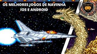 MELHORES JOGOS DE NAVINHA PARA ANDROID E IOS