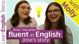 How I became fluent in English: Jose's story