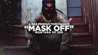 Montana Of 300 - Mask Off [REMIX] Shot By @AZaeProduction