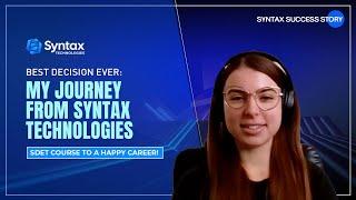Best Decision Ever: My Journey from Syntax Technologies SDET Course to a Happy Career!