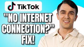 How to Fix TikTok No Internet Connection (QUICK FIX)