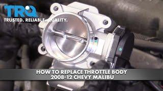 How to Replace Throttle Body 2008-12 Chevy Malibu