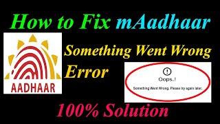 How to Fix mAadhaar  Oops - Something Went Wrong Error in Android & Ios - Please Try Again Later