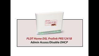 PLDT Home DSL Prolink PRS1241B Admin Access/Disable DHCP
