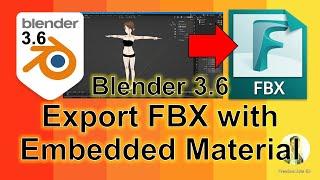 Blender 3.6 - How to Embed Material & Texture in exported FBX