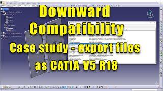 Convert CATIA V5 files to older version R18 for example