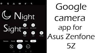 Google Camera App for Asus Zenfone 5Z. (Night Sight)
