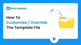 How To Customize / Override The Template File