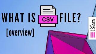 What is CSV file (overview)