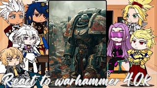 Fate stay night react to Warhammer 40k | Gacha life | Titanicus | Space marines