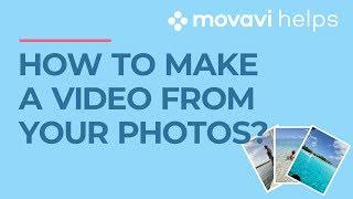 How to make a video from photos? (slideshow)   | MOVAVI HELPS