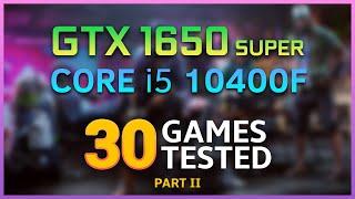GTX 1650 SUPER - i5 10400F - 30 GAMES TESTED